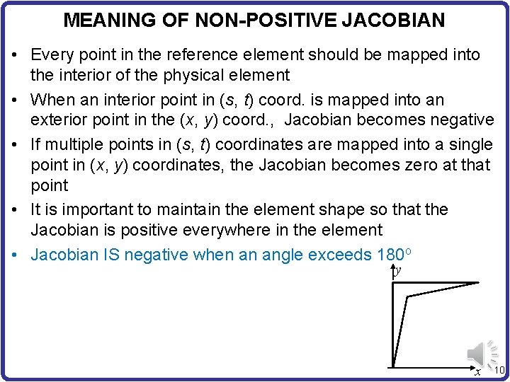 MEANING OF NON-POSITIVE JACOBIAN • Every point in the reference element should be mapped