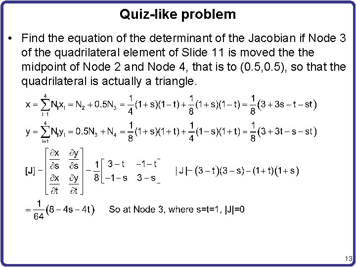 Quiz-like problem • Find the equation of the determinant of the Jacobian if Node