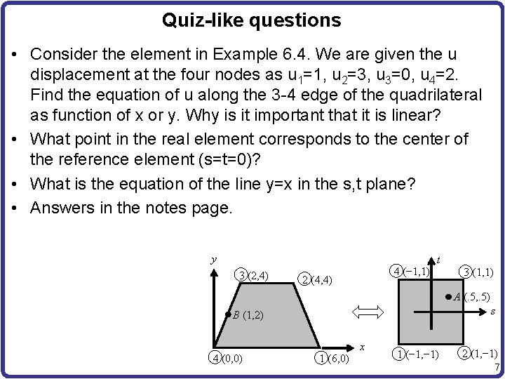 Quiz-like questions • Consider the element in Example 6. 4. We are given the