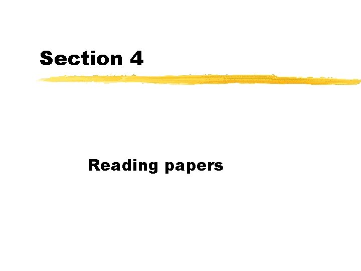 Section 4 Reading papers 