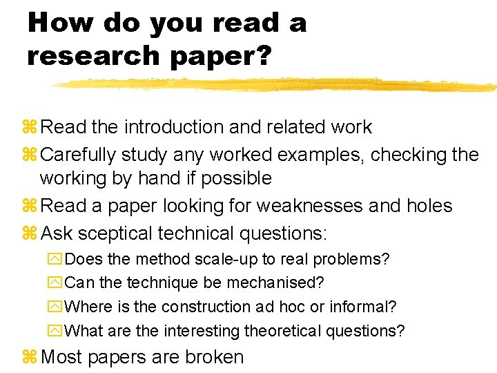 How do you read a research paper? z Read the introduction and related work