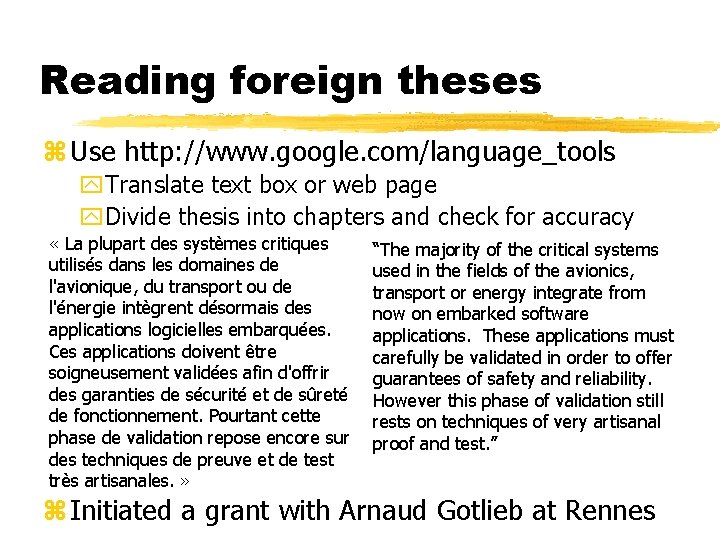 Reading foreign theses z Use http: //www. google. com/language_tools y. Translate text box or