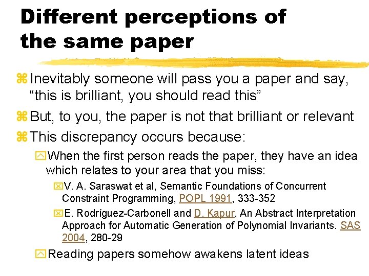 Different perceptions of the same paper z Inevitably someone will pass you a paper