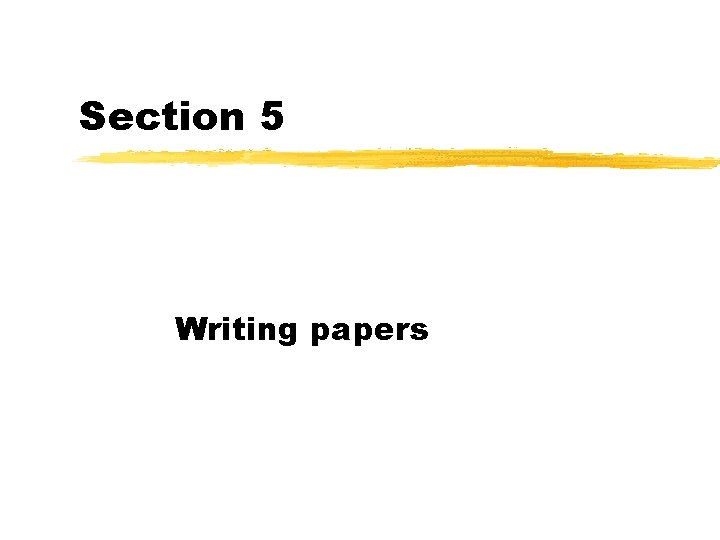 Section 5 Writing papers 
