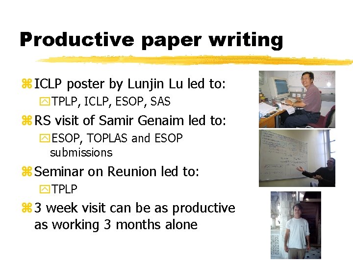 Productive paper writing z ICLP poster by Lunjin Lu led to: y. TPLP, ICLP,