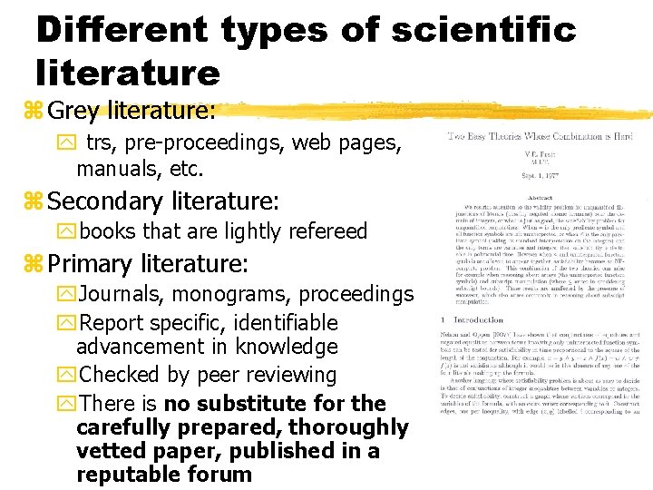 Different types of scientific literature z Grey literature: y trs, pre-proceedings, web pages, manuals,