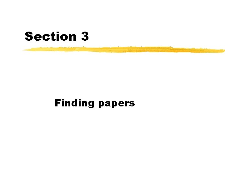 Section 3 Finding papers 
