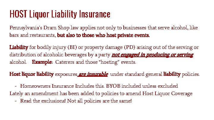 HOST Liquor Liability Insurance Pennsylvania’s Dram Shop law applies not only to businesses that