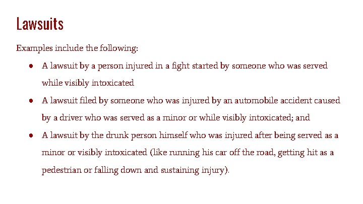 Lawsuits Examples include the following: ● A lawsuit by a person injured in a