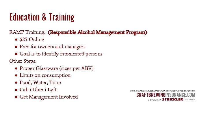 Education & Training RAMP Training: (Responsible Alcohol Management Program) ● $25 Online ● Free
