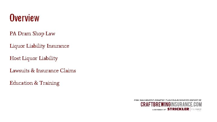 Overview PA Dram Shop Law Liquor Liability Insurance Host Liquor Liability Lawsuits & Insurance