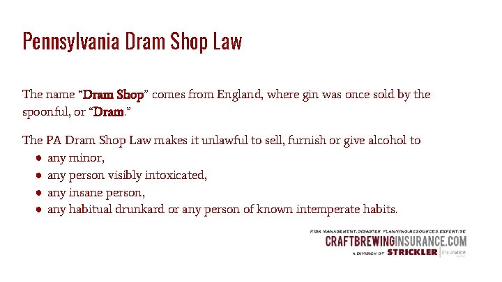 Pennsylvania Dram Shop Law The name “Dram Shop” comes from England, where gin was
