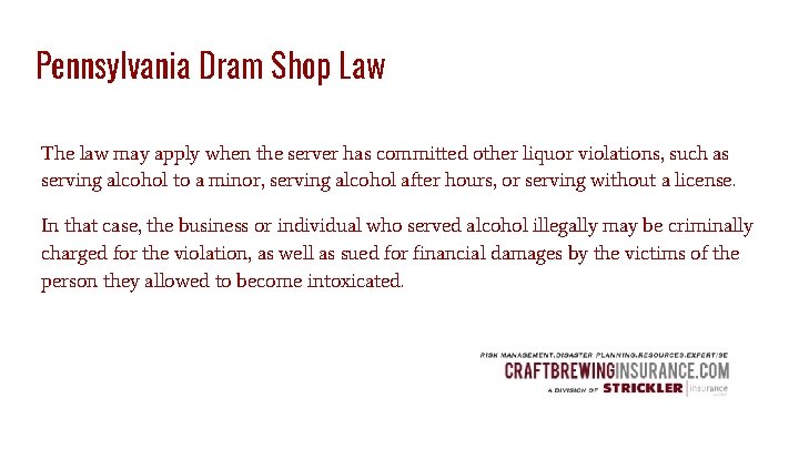 Pennsylvania Dram Shop Law The law may apply when the server has committed other
