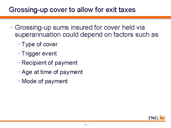 Grossing-up cover to allow for exit taxes • Grossing-up sums insured for cover held