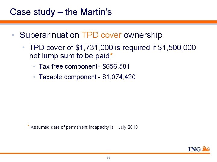 Case study – the Martin’s • Superannuation TPD cover ownership • TPD cover of