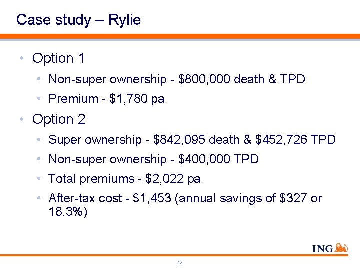 Case study – Rylie • Option 1 • Non-super ownership - $800, 000 death