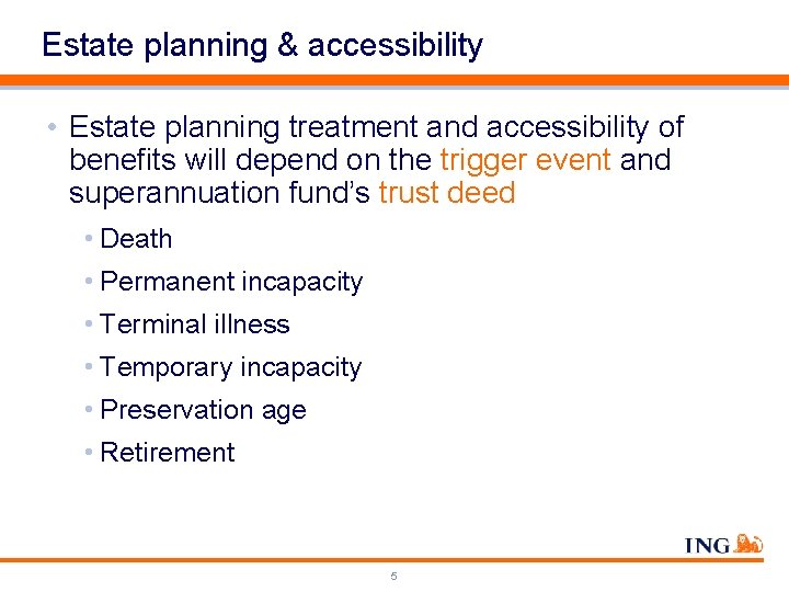 Estate planning & accessibility • Estate planning treatment and accessibility of benefits will depend