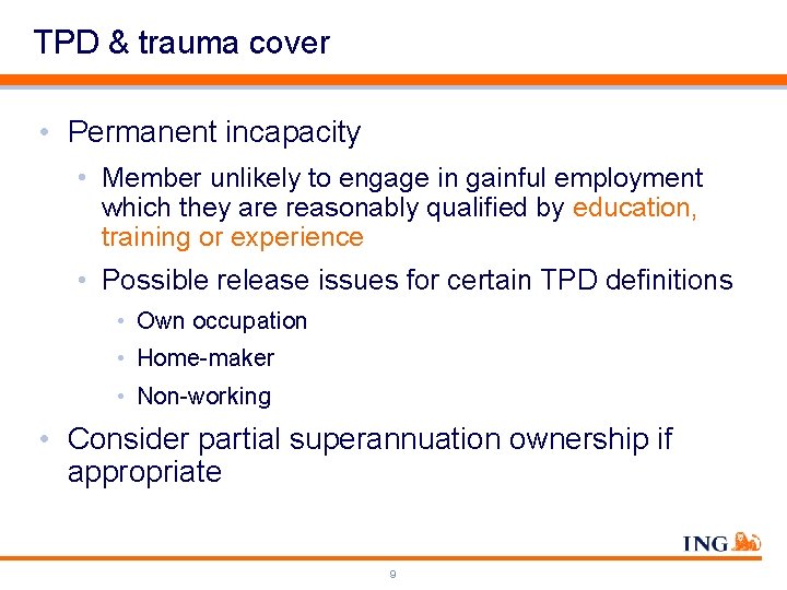 TPD & trauma cover • Permanent incapacity • Member unlikely to engage in gainful