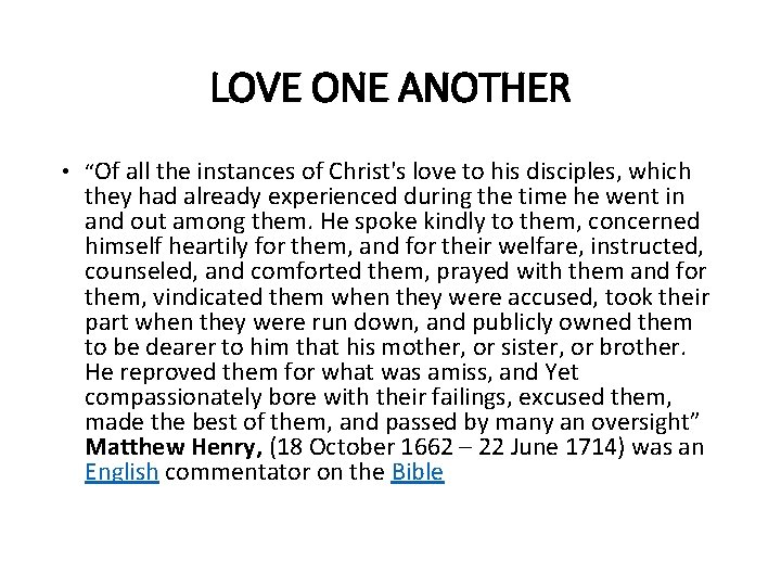 LOVE ONE ANOTHER • “Of all the instances of Christ's love to his disciples,