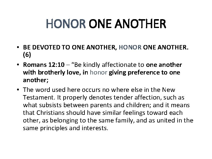 HONOR ONE ANOTHER • BE DEVOTED TO ONE ANOTHER, HONOR ONE ANOTHER. (6) •