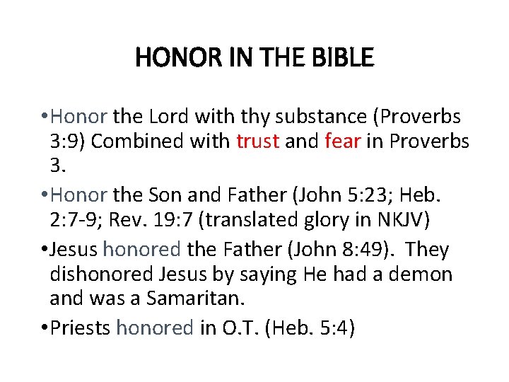 HONOR IN THE BIBLE • Honor the Lord with thy substance (Proverbs 3: 9)