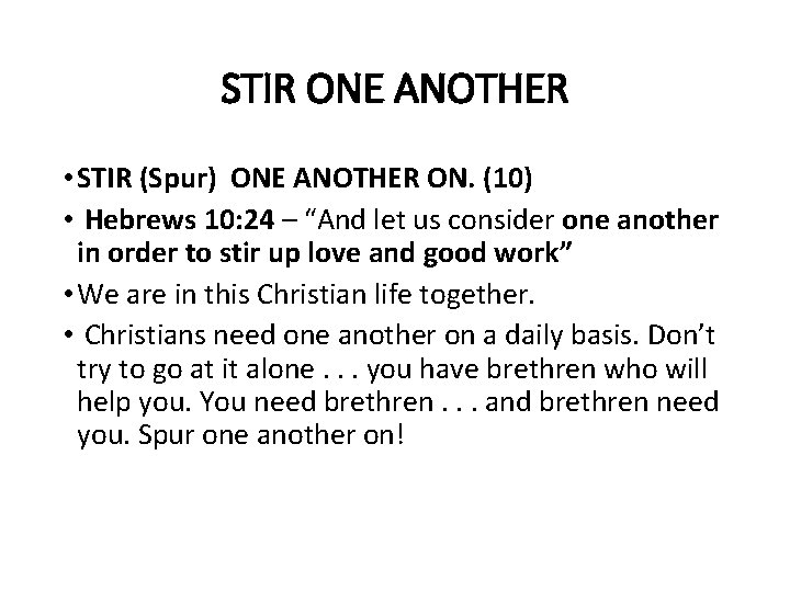 STIR ONE ANOTHER • STIR (Spur) ONE ANOTHER ON. (10) • Hebrews 10: 24