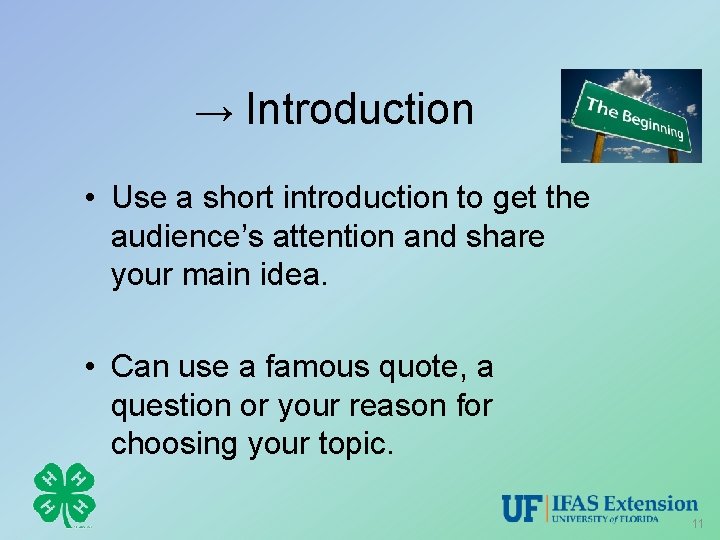 → Introduction • Use a short introduction to get the audience’s attention and share