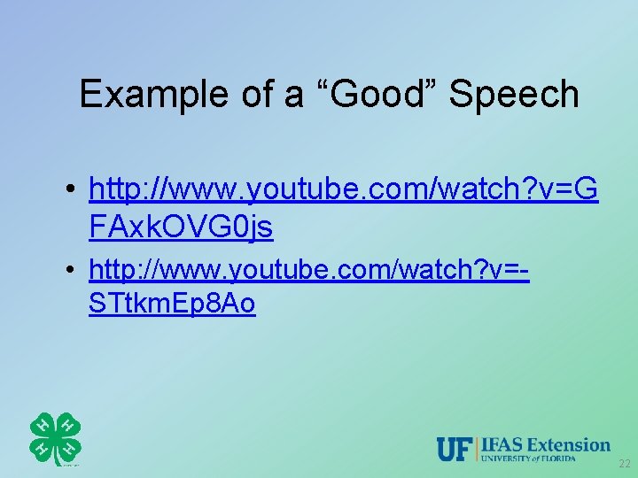Example of a “Good” Speech • http: //www. youtube. com/watch? v=G FAxk. OVG 0
