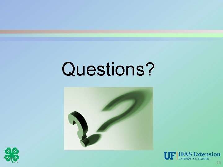 Questions? 26 