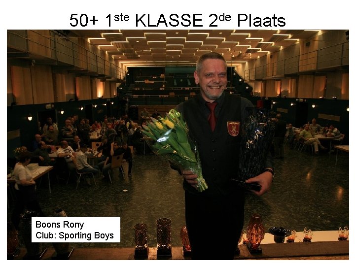 50+ 1 ste KLASSE 2 de Plaats Boons Rony Club: Sporting Boys 