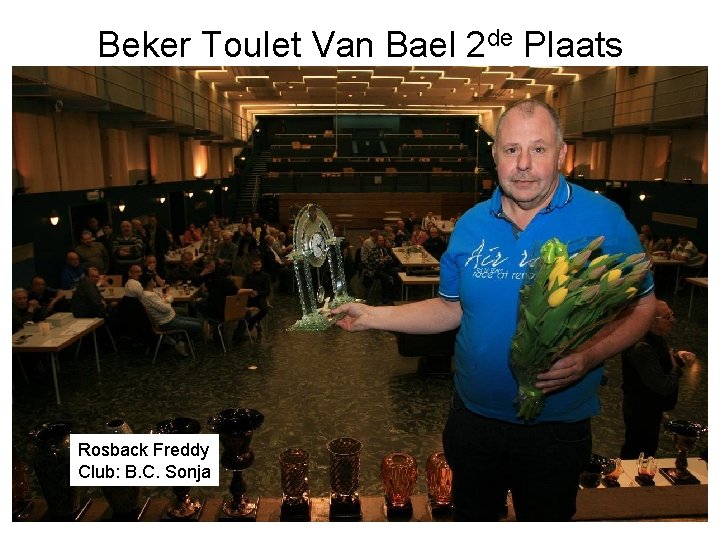 Beker Toulet Van Bael 2 de Plaats Rosback Freddy Club: B. C. Sonja 