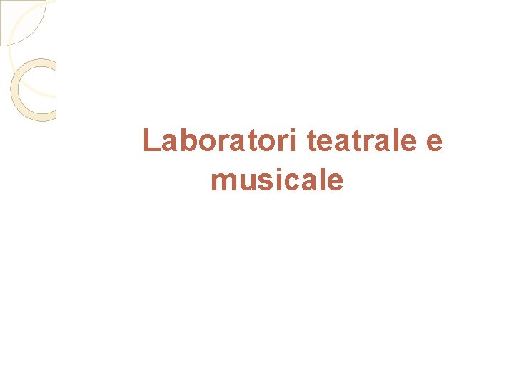  Laboratori teatrale e musicale 