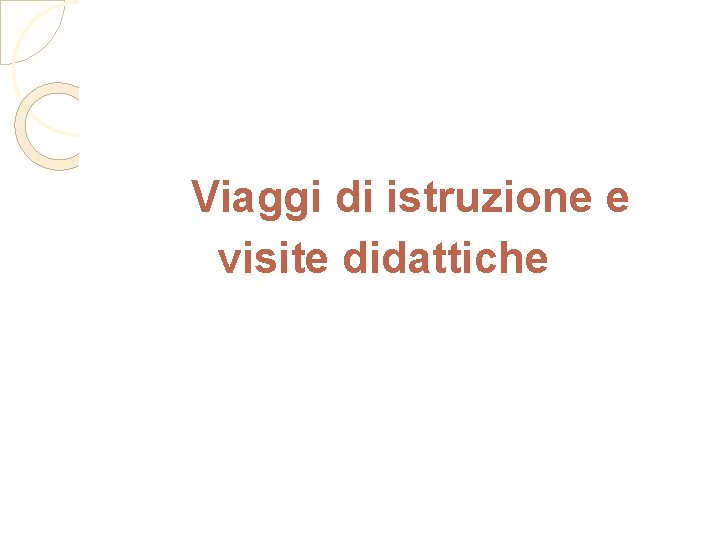  Viaggi di istruzione e visite didattiche 