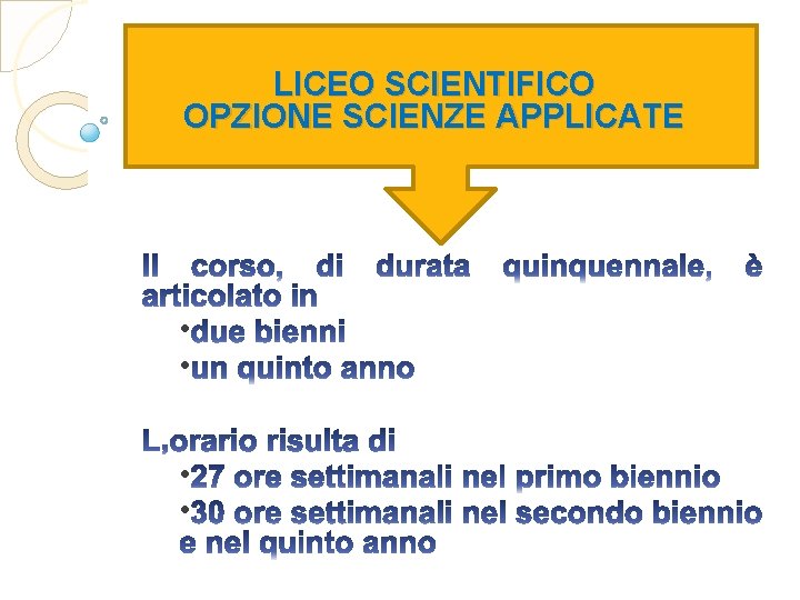 LICEO SCIENTIFICO OPZIONE SCIENZE APPLICATE • • 