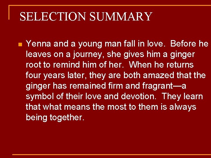 SELECTION SUMMARY n Yenna and a young man fall in love. Before he leaves