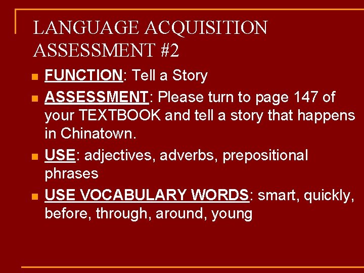 LANGUAGE ACQUISITION ASSESSMENT #2 n n FUNCTION: Tell a Story ASSESSMENT: Please turn to