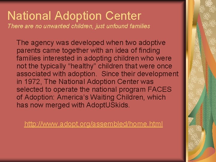 National Adoption Center There are no unwanted children, just unfound families The agency was