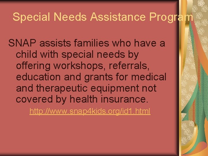 Special Needs Assistance Program SNAP assists families who have a child with special needs