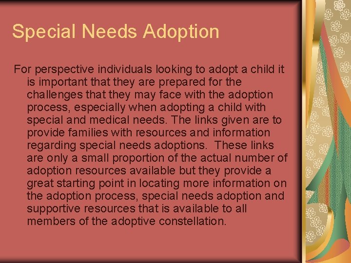 Special Needs Adoption For perspective individuals looking to adopt a child it is important