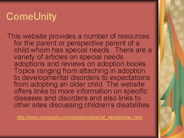 Come. Unity This website provides a number of resources for the parent or perspective