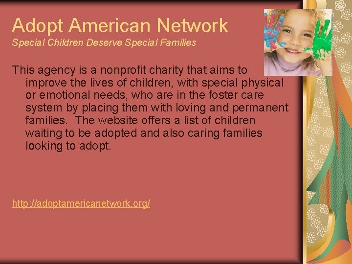 Adopt American Network Special Children Deserve Special Families This agency is a nonprofit charity