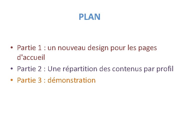 PLAN • Partie 1 : un nouveau design pour les pages d'accueil • Partie