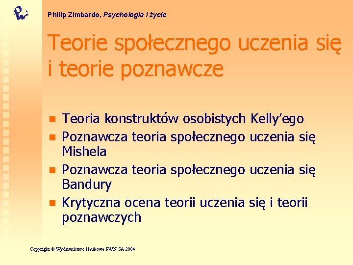 Philip Zimbardo, Psychologia i życie Teorie społecznego uczenia się i teorie poznawcze n n