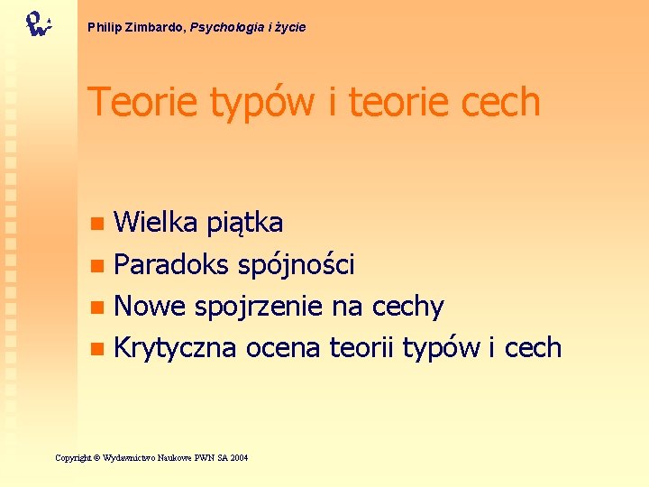 Philip Zimbardo, Psychologia i życie Teorie typów i teorie cech Wielka piątka n Paradoks