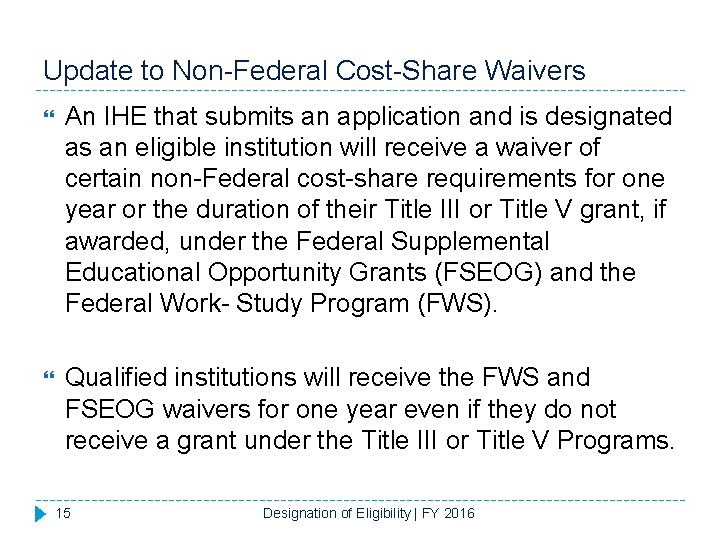Update to Non-Federal Cost-Share Waivers An IHE that submits an application and is designated