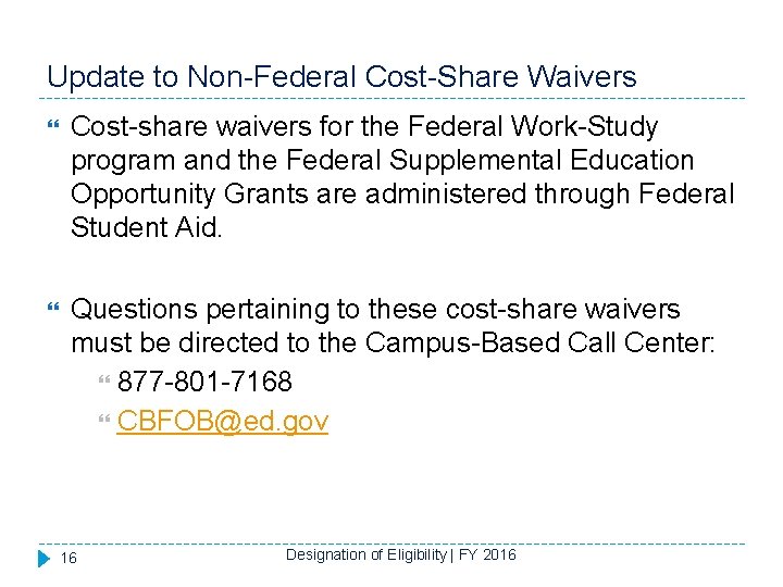 Update to Non-Federal Cost-Share Waivers Cost-share waivers for the Federal Work-Study program and the