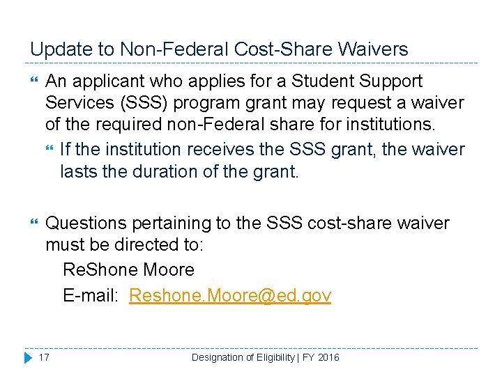 Update to Non-Federal Cost-Share Waivers An applicant who applies for a Student Support Services