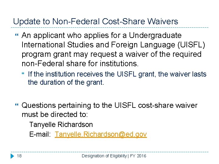 Update to Non-Federal Cost-Share Waivers An applicant who applies for a Undergraduate International Studies