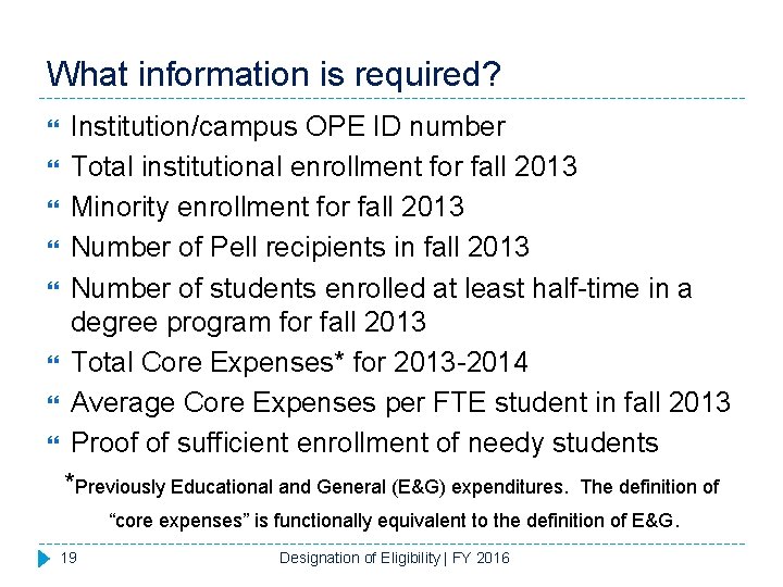 What information is required? Institution/campus OPE ID number Total institutional enrollment for fall 2013