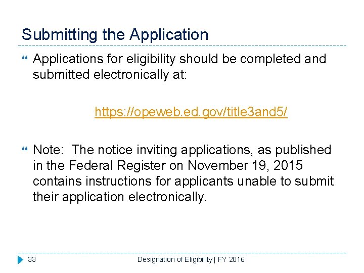 Submitting the Applications for eligibility should be completed and submitted electronically at: https: //opeweb.